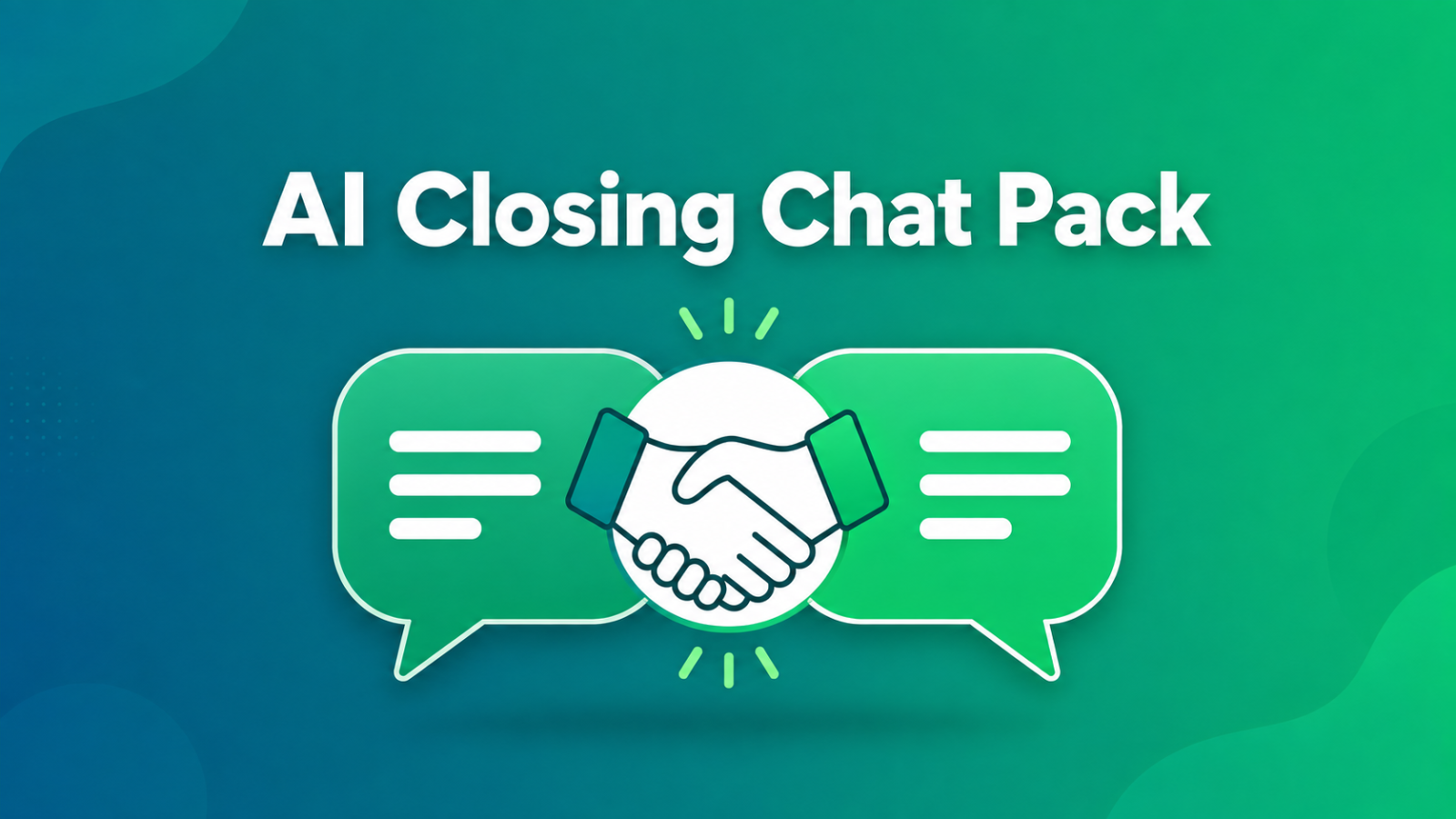AI Closing Chat Pack