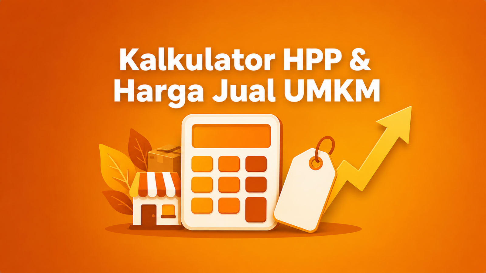 Kalkulator HPP & Harga Jual UMKM